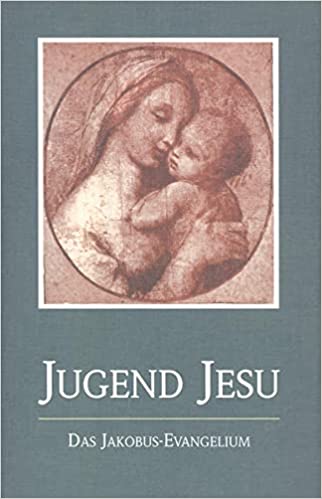 Jugend Jesu-Das Jakobus Evangelium-Jakob Lorber